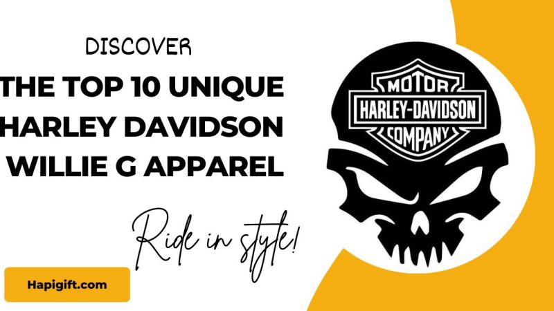 Discover Top 10 Harley Davidson Willie G Apparel
