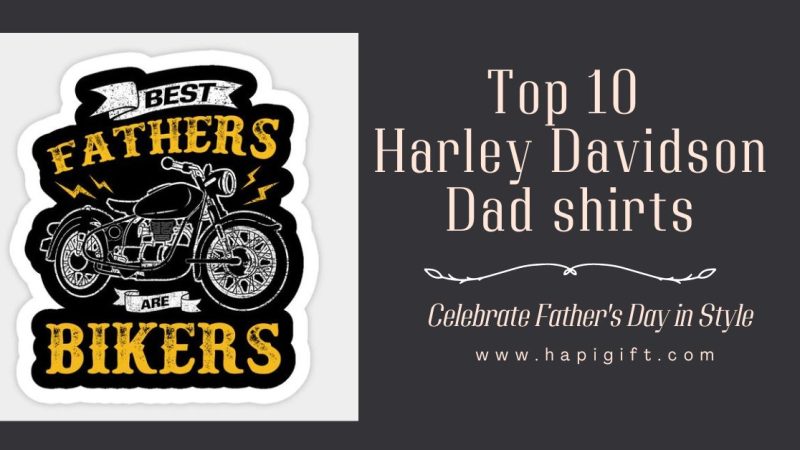 Top 10 Harley Davidson Dad Shirt