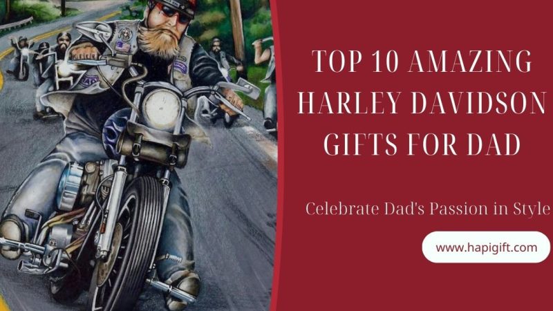 Top 10 amazing Harley Davidson Gifts for Dad