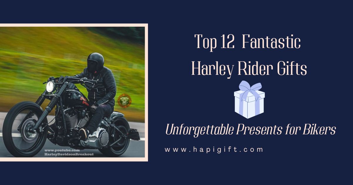 Top 12 Fantastic Harley Rider Gifts: Unforgettable Presents for Bikers