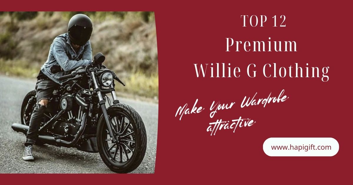 Top 12 Premium Willie G Clothing That Make Your Wardrobe attractive – Get yours