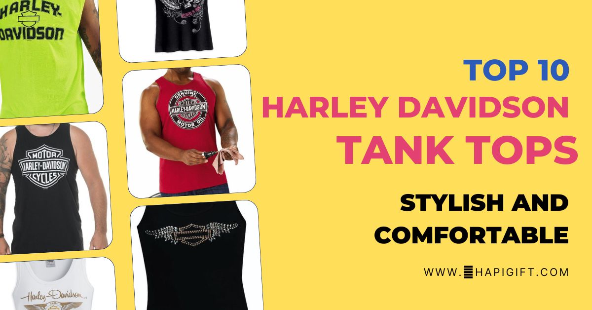 Top 10 Stylish and Comfortable Harley Davidson Tank Tops