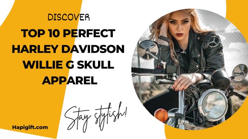 Top 10 perfect Harley Davidson Willie G Skull Apparel Stay Stylish