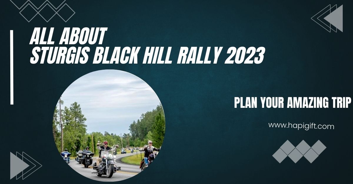 All About Sturgis Black Hill Rally 2023 – Plan Your Amazing Trip!
