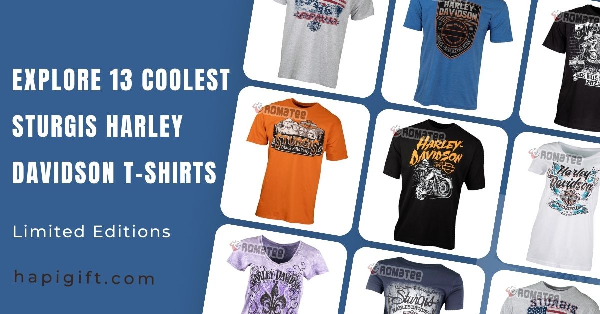 Explore 13 Coolest Sturgis Harley Davidson T-Shirts – Limited Editions