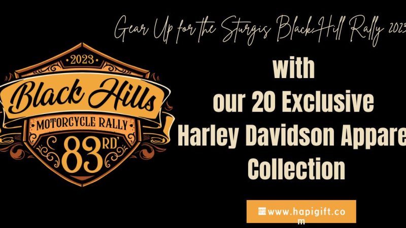 Gear Up for the Sturgis Black Hill Rally 2023 with our 20 Exclusive Harley Davidson Apparel Collection