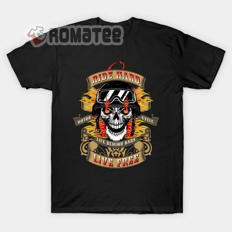 Ride Hard Live Free Flaming Death Skull Life Behind Bar Motorcycles 2D T Shirt