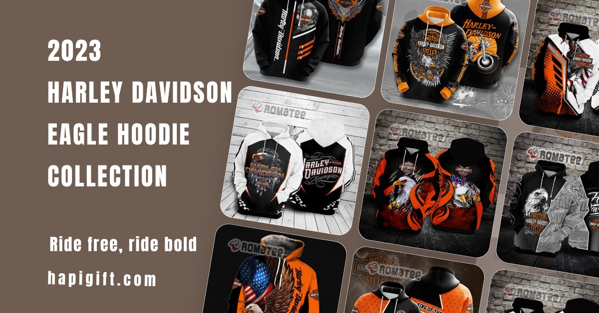 2023 Harley Davidson Eagle Hoodie Collection: Ride Free, Ride Bold