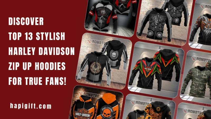 Discover Top 13 Stylish Harley Davidson Zip Up Hoodies for True Fans